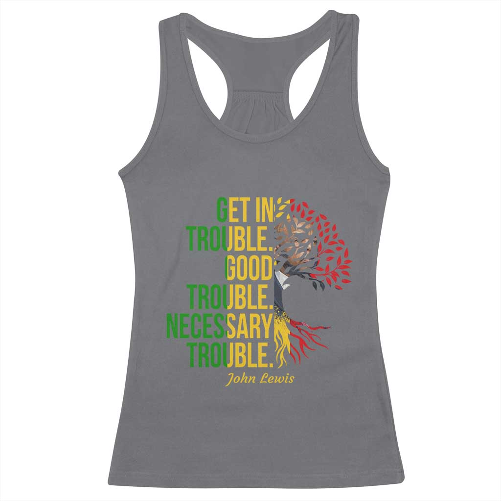 John Lewis Quote Civil Rights Racerback Tank Top Get in Good Necessary Trouble