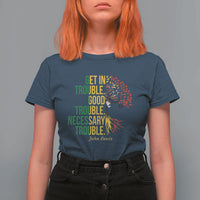 John Lewis Quote Civil Rights T Shirt For Women Get in Good Necessary Trouble