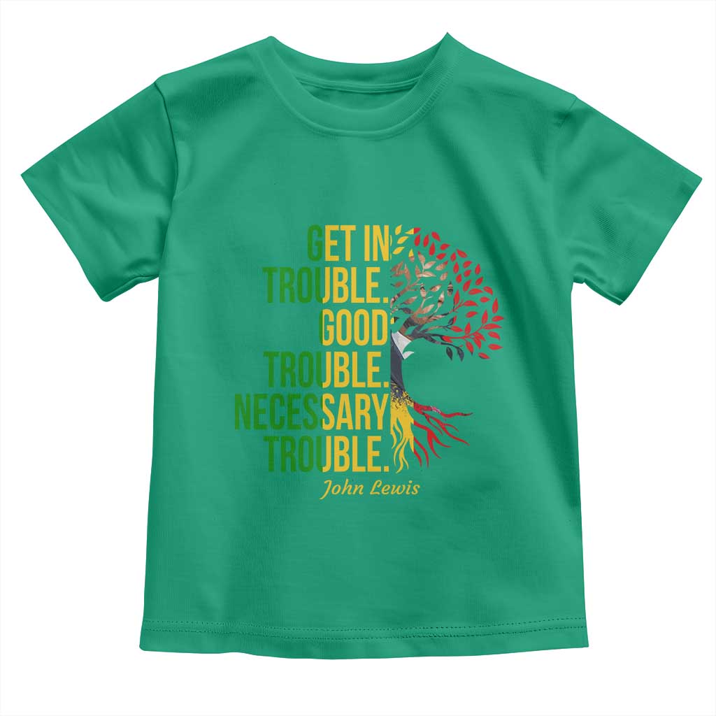John Lewis Quote Civil Rights Toddler T Shirt Get in Good Necessary Trouble