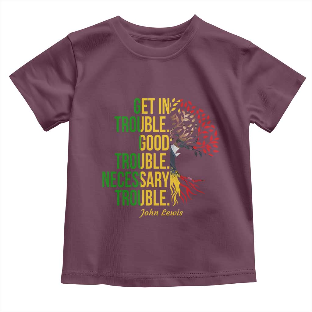 John Lewis Quote Civil Rights Toddler T Shirt Get in Good Necessary Trouble