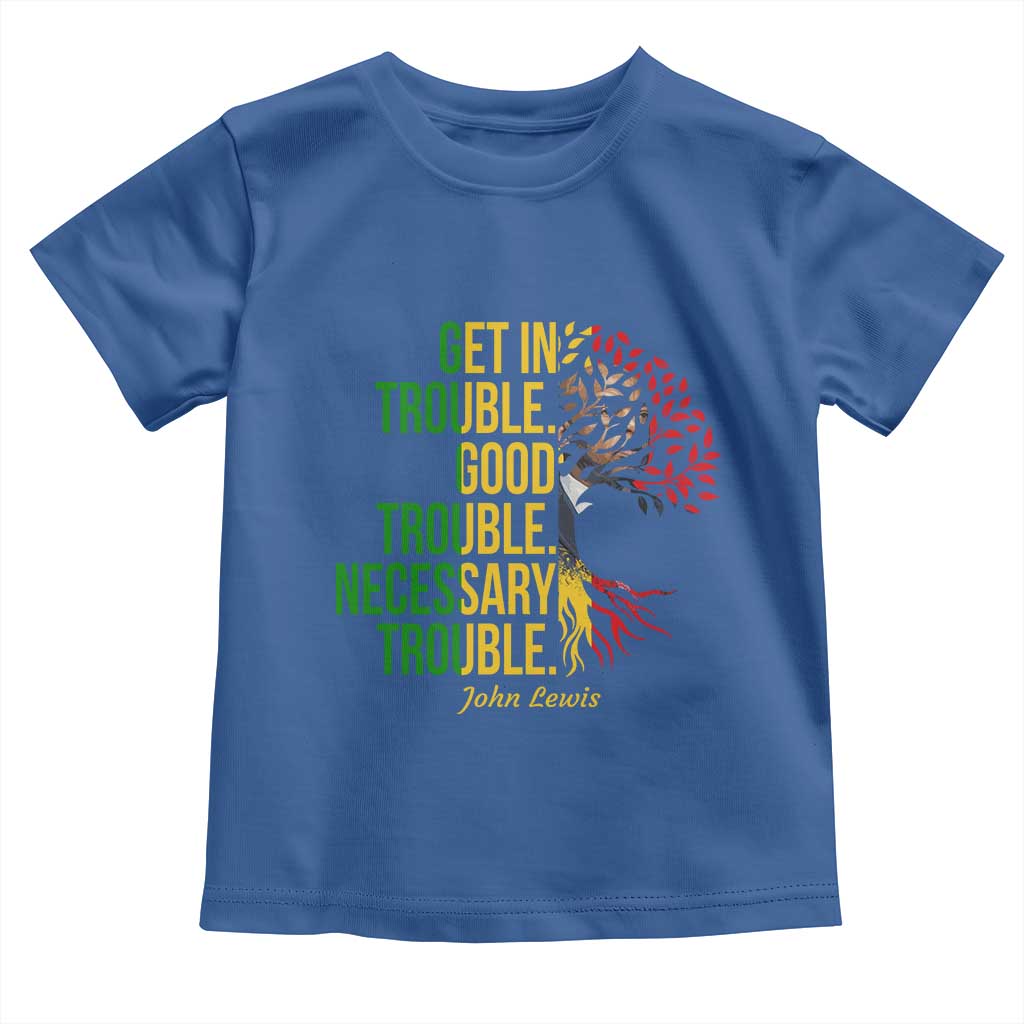 John Lewis Quote Civil Rights Toddler T Shirt Get in Good Necessary Trouble