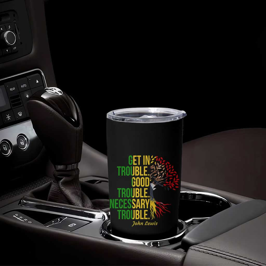 John Lewis Quote Civil Rights Tumbler Cup Get in Good Necessary Trouble