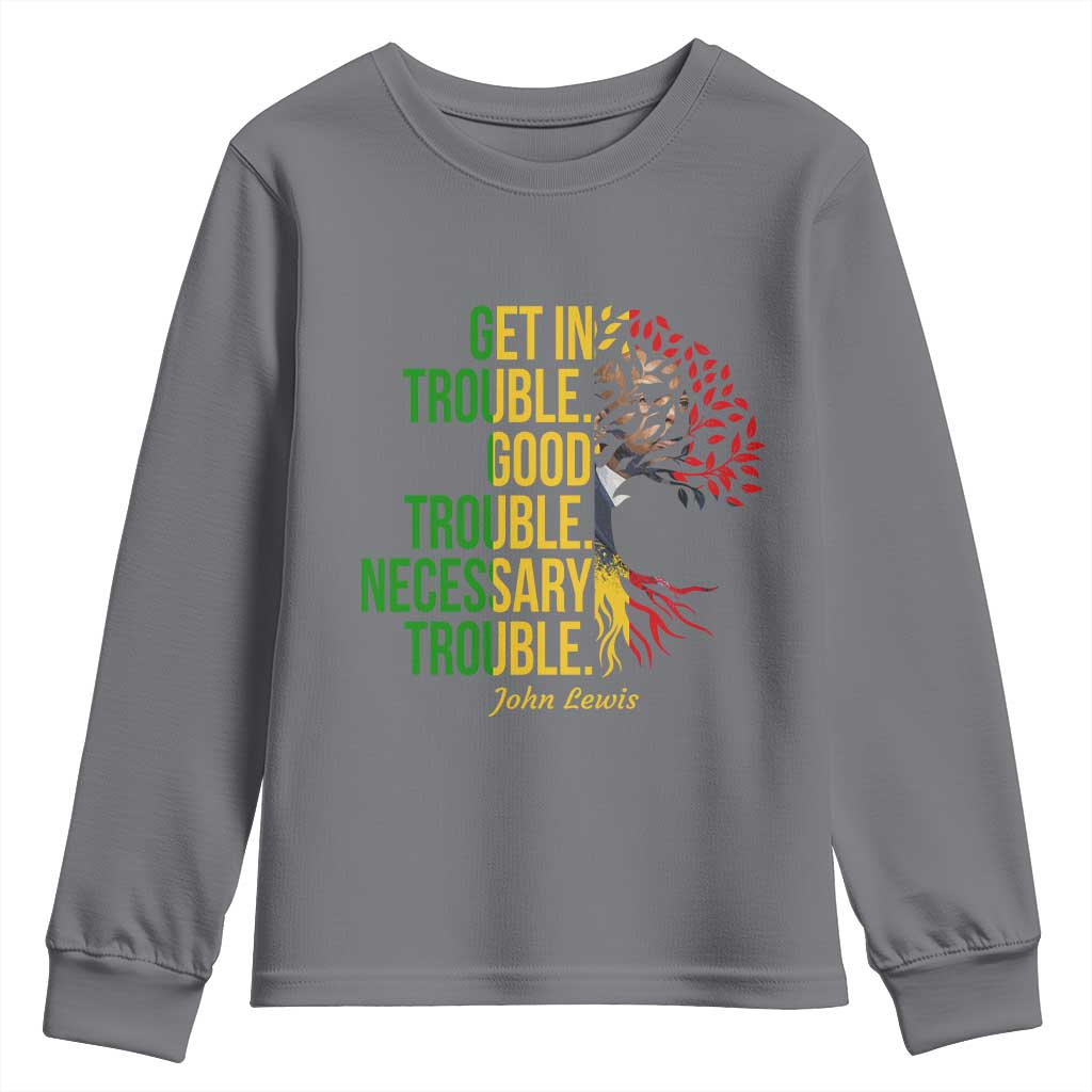 John Lewis Quote Civil Rights Youth Sweatshirt Get in Good Necessary Trouble