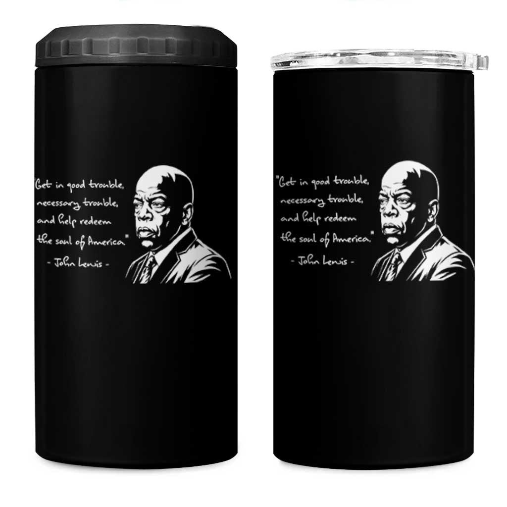John Lewis Quote 4 in 1 Can Cooler Tumbler Black History Good Trouble