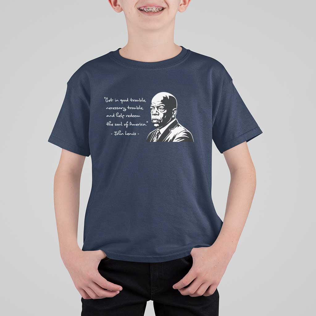 John Lewis Quote T Shirt For Kid Black History Good Trouble
