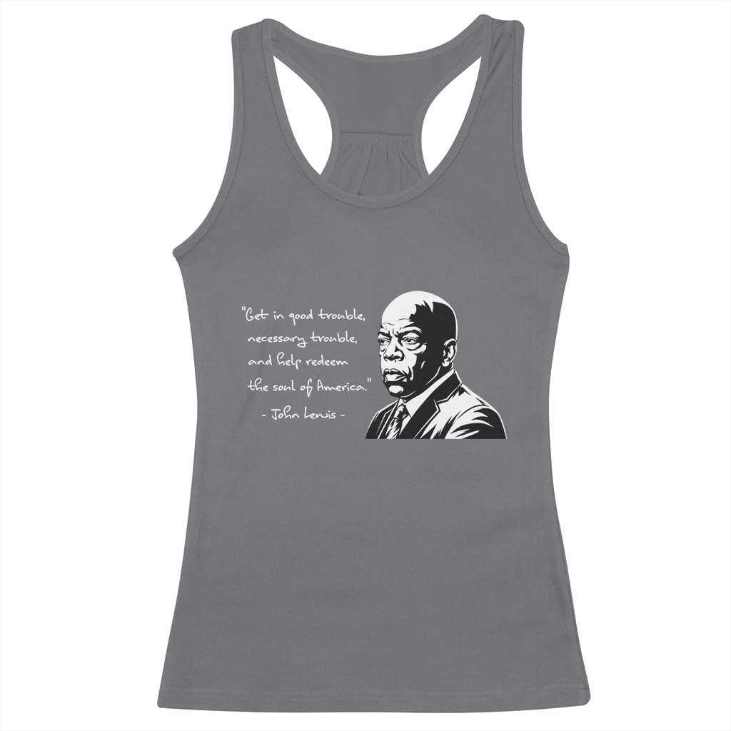 John Lewis Quote Racerback Tank Top Black History Good Trouble