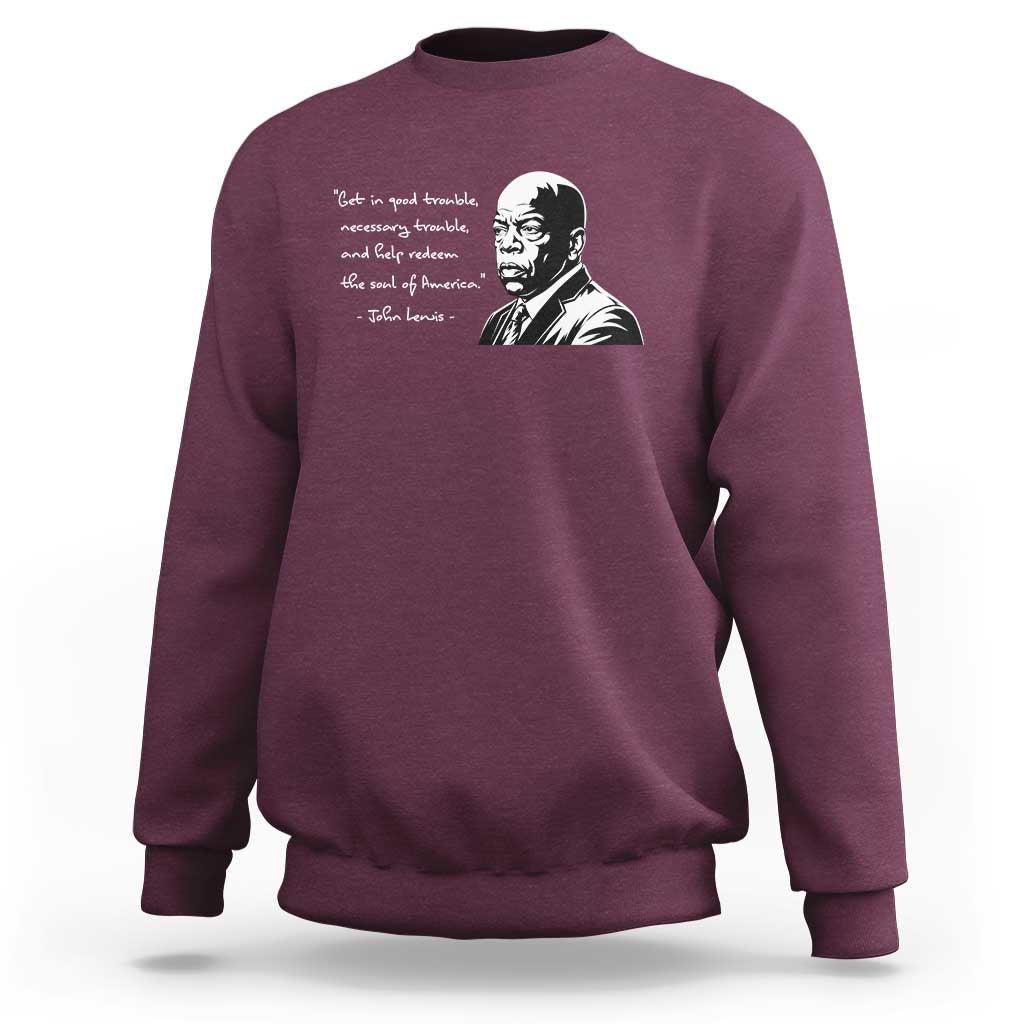 John Lewis Quote Sweatshirt Black History Good Trouble