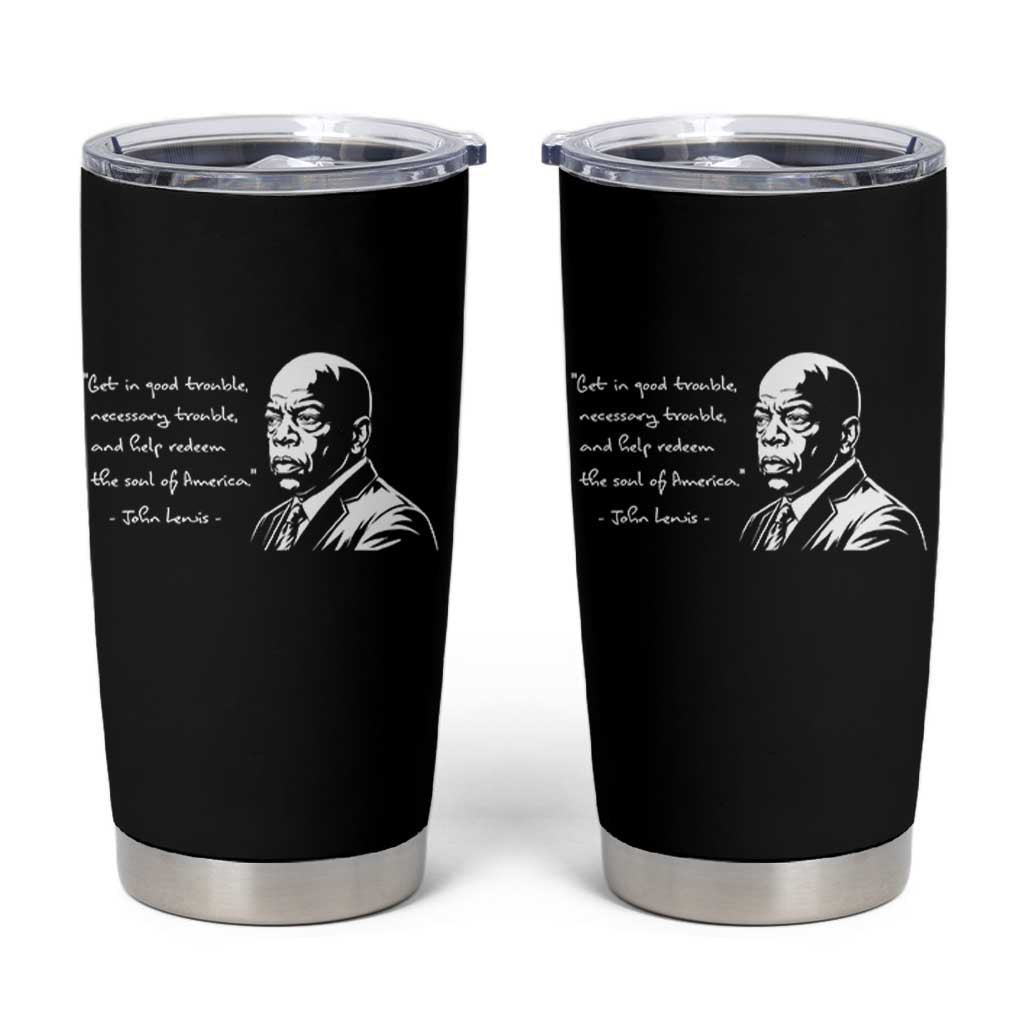 John Lewis Quote Tumbler Cup Black History Good Trouble