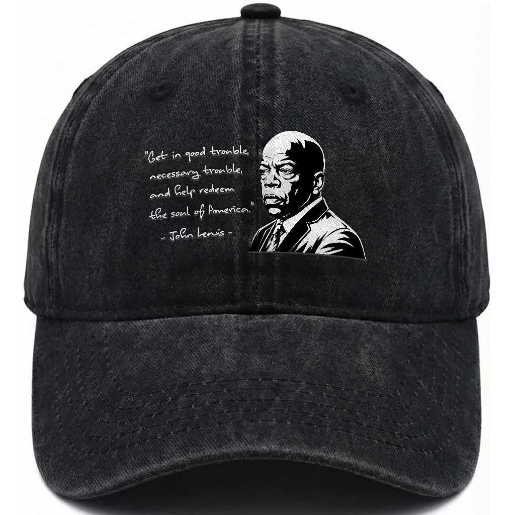 John Lewis Quote Washed Cotton Baseball Cap Black History Good Trouble
