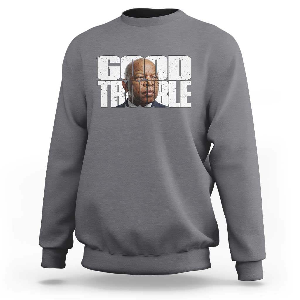 John Lewis Quote Affrican American Sweatshirt Black History Good Trouble