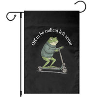 Off To Be Radical Left Scum Garden Flag Funny Frog Anti ICE Political Protest