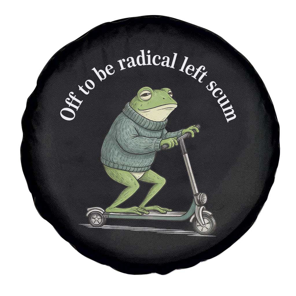 Off To Be Radical Left Scum Spare Tire Cover Funny Frog Anti ICE Political Protest