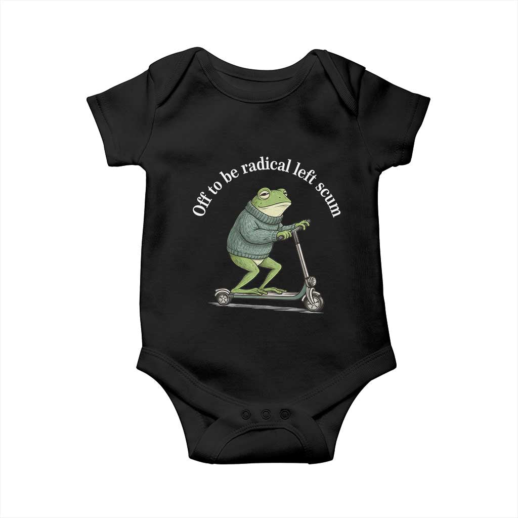 Off To Be Radical Left Scum Baby Onesie Funny Frog Anti ICE Political Protest