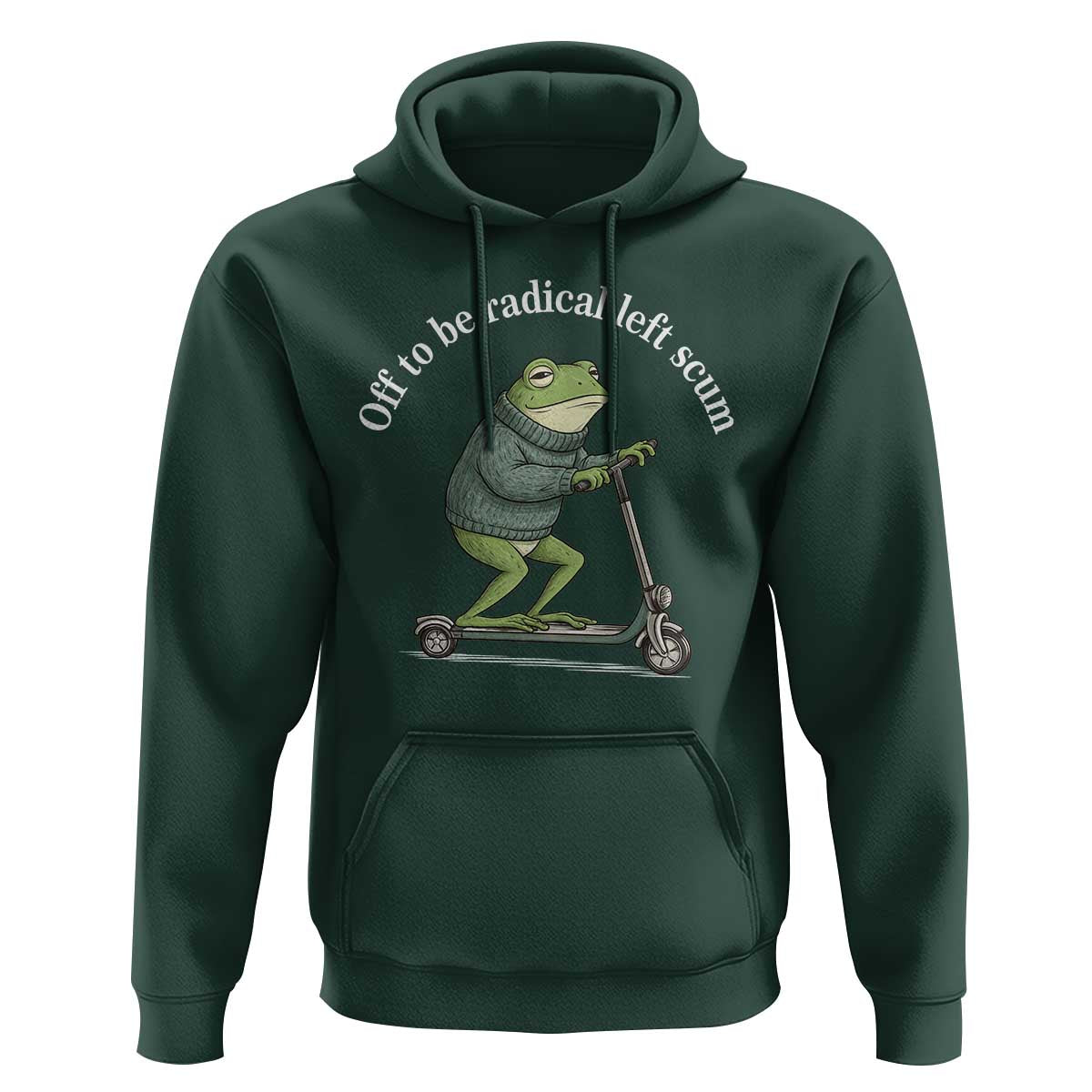Off To Be Radical Left Scum Hoodie Funny Frog Anti ICE Political Protest
