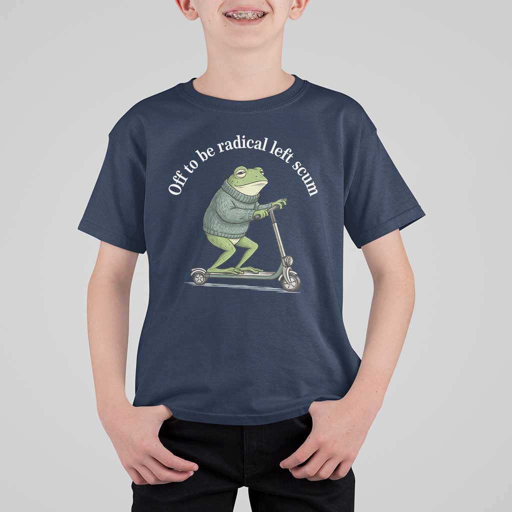 Off To Be Radical Left Scum T Shirt For Kid Funny Frog Anti ICE Political Protest