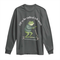 Off To Be Radical Left Scum Long Sleeve Shirt Funny Frog Anti ICE Political Protest
