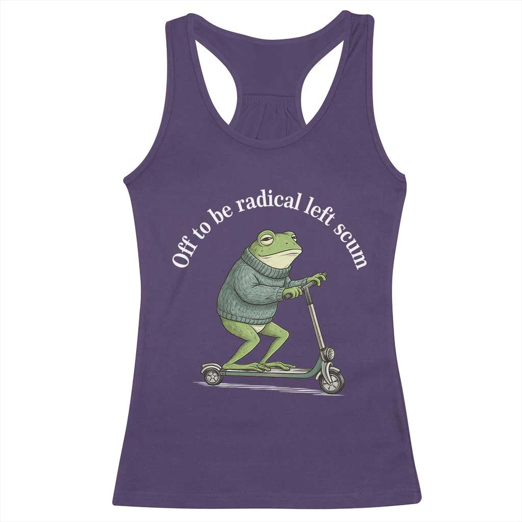 Off To Be Radical Left Scum Racerback Tank Top Funny Frog Anti ICE Political Protest