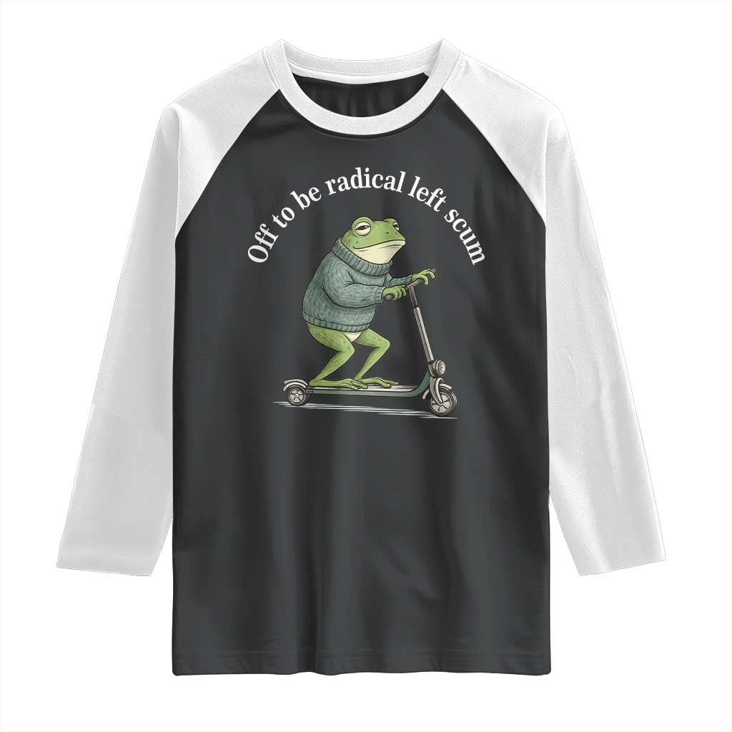Off To Be Radical Left Scum Raglan Shirt Funny Frog Anti ICE Political Protest