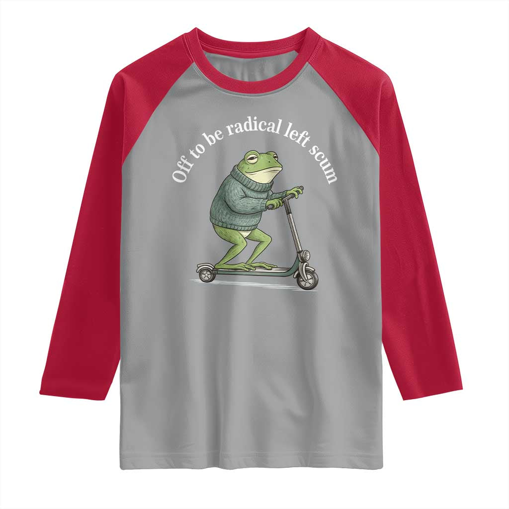 Off To Be Radical Left Scum Raglan Shirt Funny Frog Anti ICE Political Protest