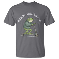 Off To Be Radical Left Scum T Shirt Funny Frog Anti ICE Political Protest