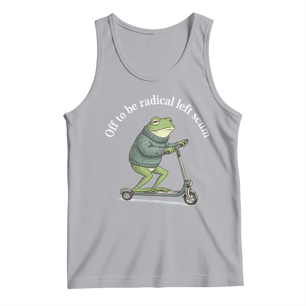 Off To Be Radical Left Scum Tank Top Funny Frog Anti ICE Political Protest