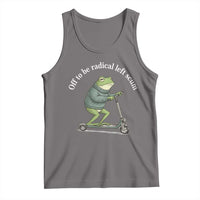 Off To Be Radical Left Scum Tank Top Funny Frog Anti ICE Political Protest