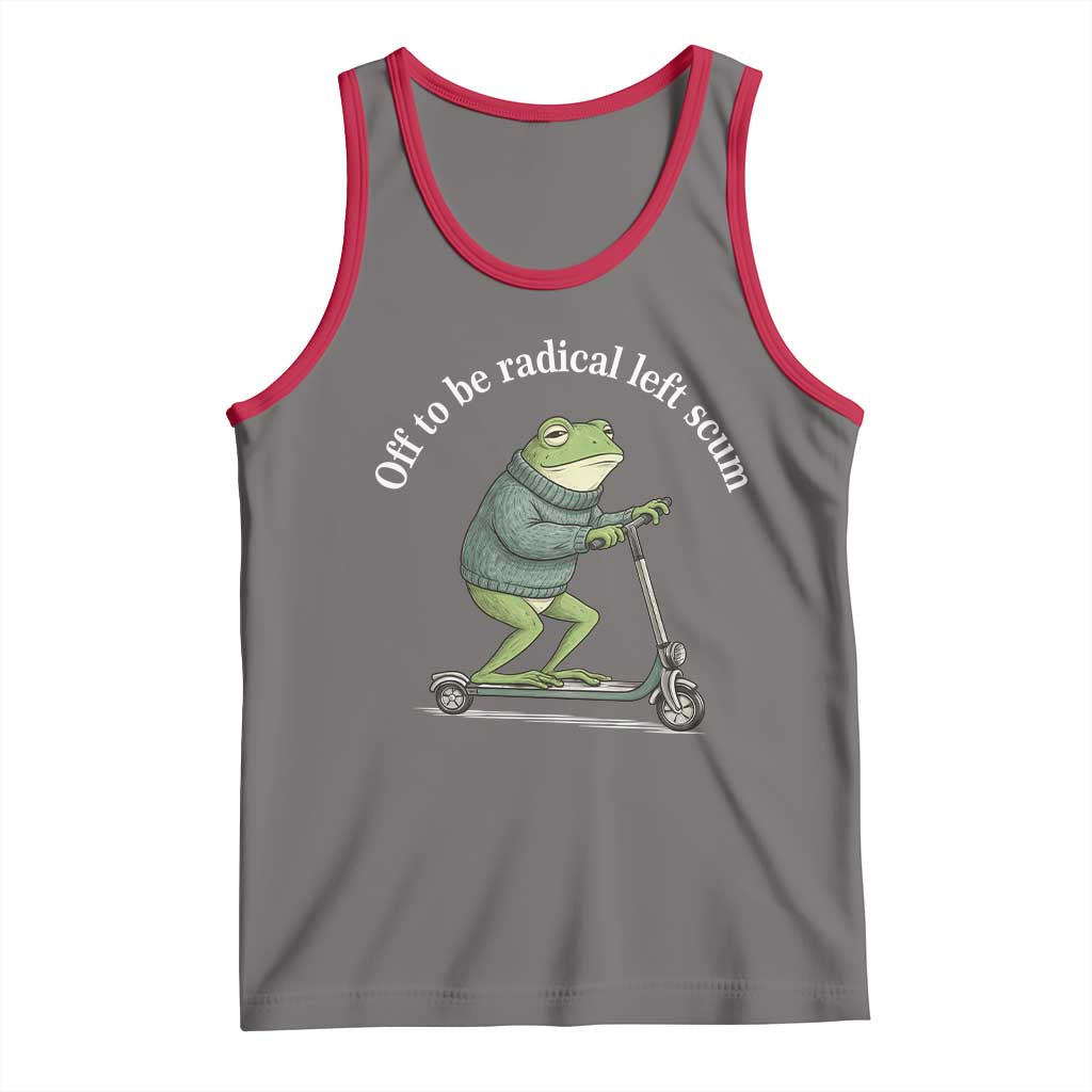 Off To Be Radical Left Scum Tank Top Funny Frog Anti ICE Political Protest