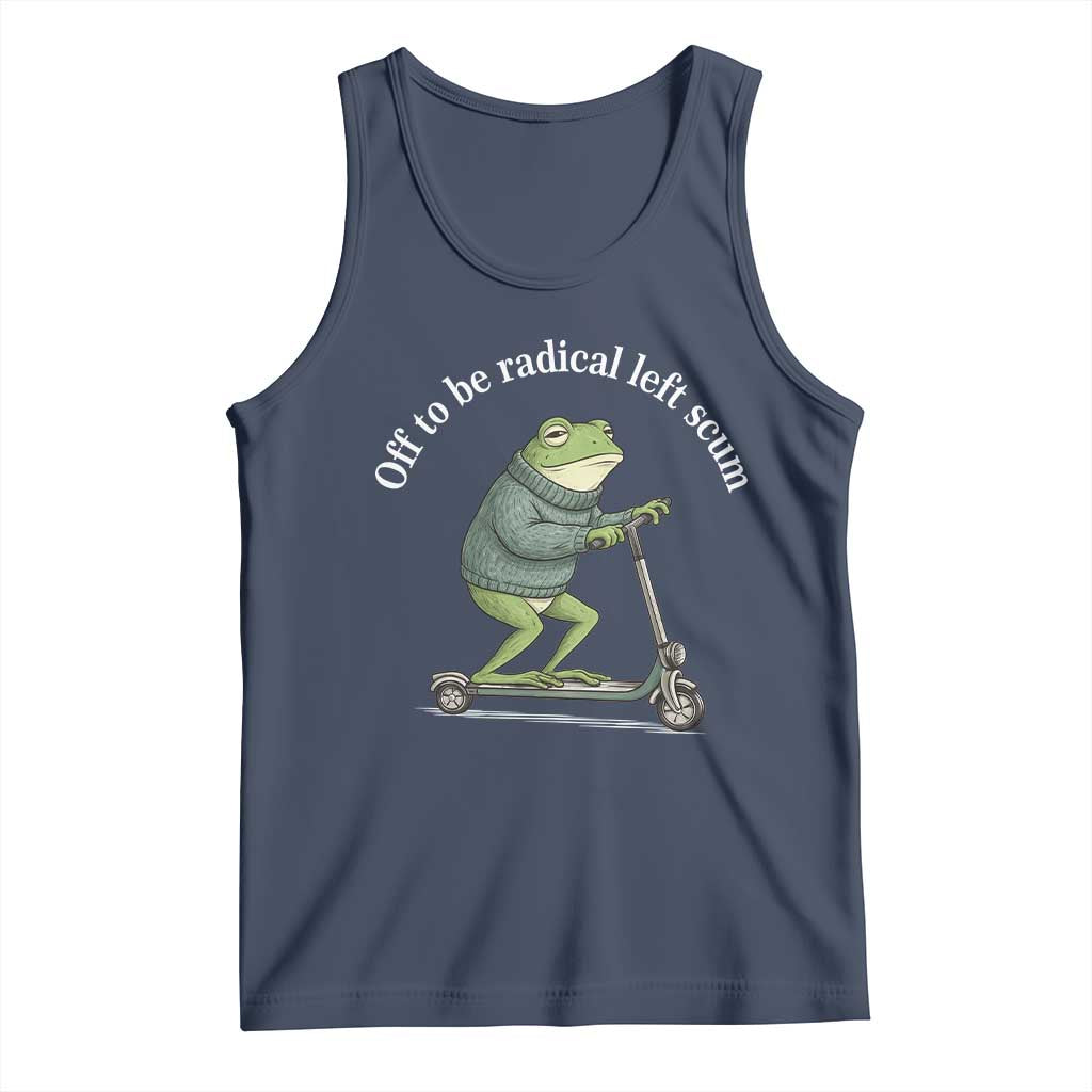 Off To Be Radical Left Scum Tank Top Funny Frog Anti ICE Political Protest