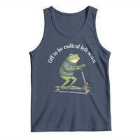 Off To Be Radical Left Scum Tank Top Funny Frog Anti ICE Political Protest
