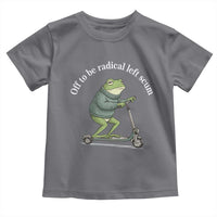 Off To Be Radical Left Scum Toddler T Shirt Funny Frog Anti ICE Political Protest