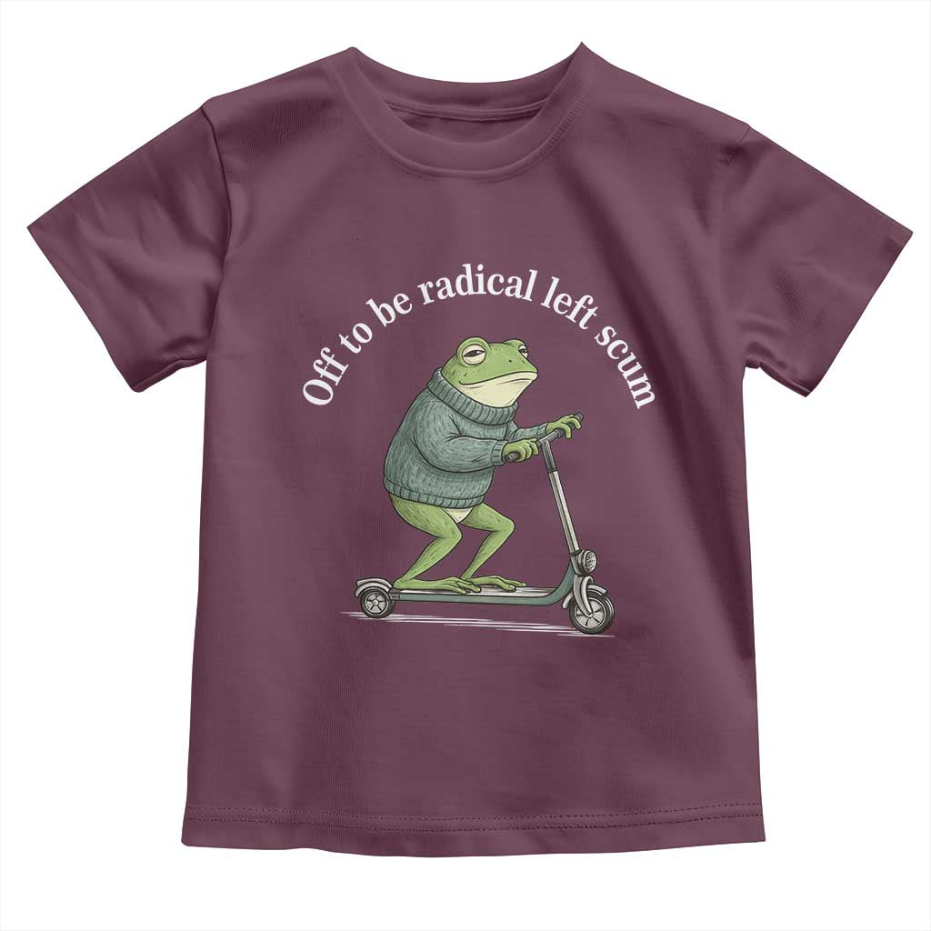 Off To Be Radical Left Scum Toddler T Shirt Funny Frog Anti ICE Political Protest