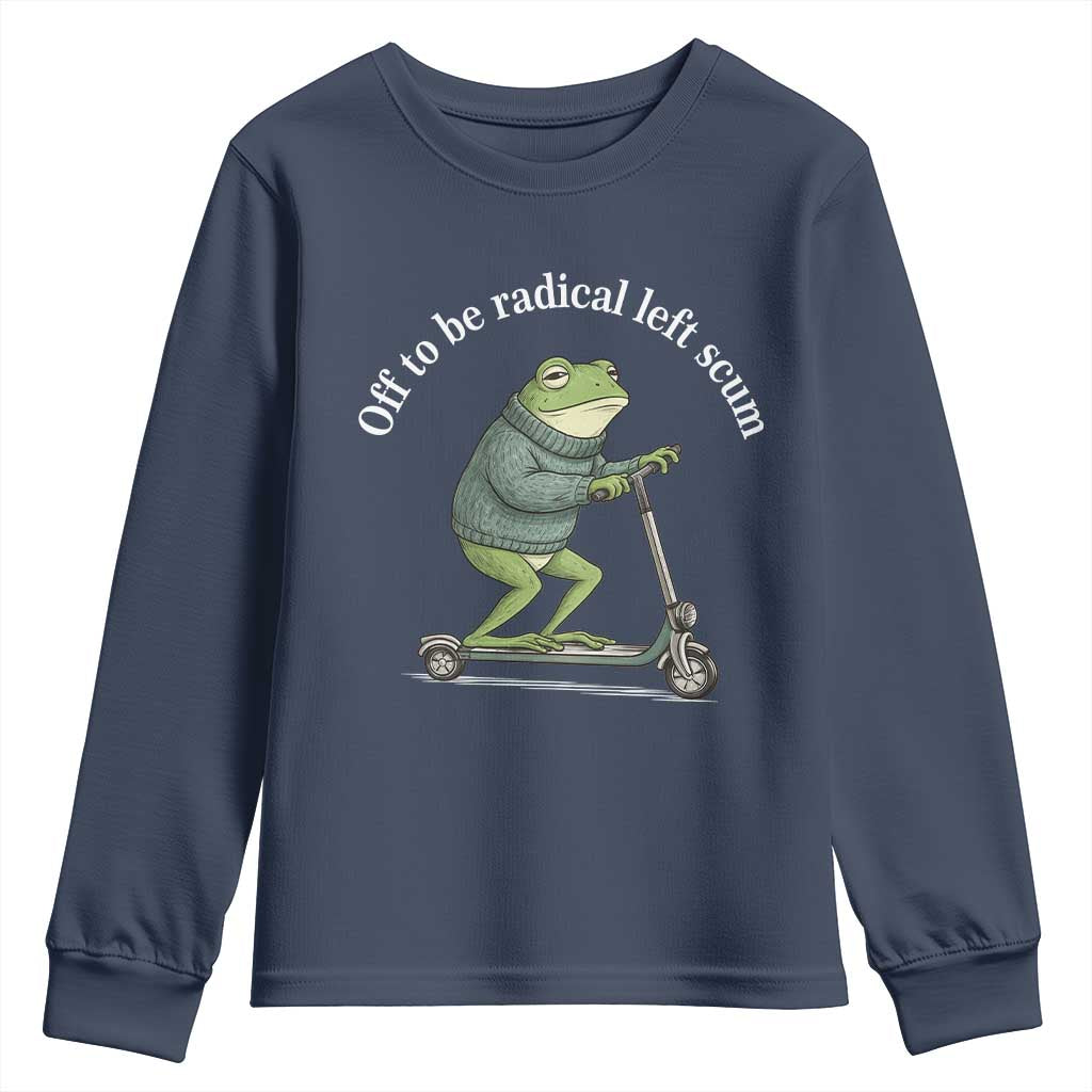 Off To Be Radical Left Scum Youth Sweatshirt Funny Frog Anti ICE Political Protest