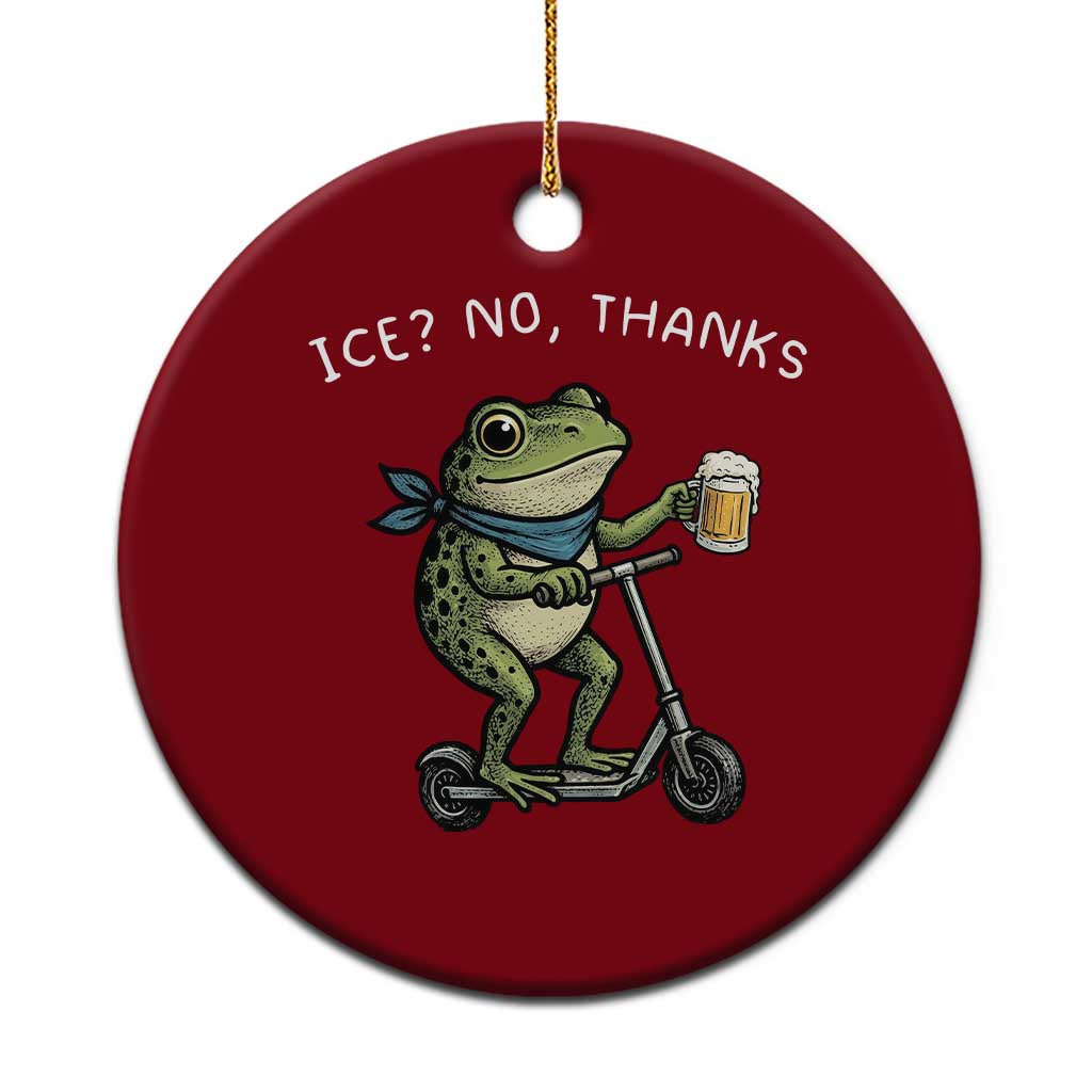 Funny Frog Anti ICE Political Protest Ceramic Ornament Ice? No Thanks