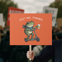 Funny Frog Anti ICE Political Protest Protest Sign Ice? No Thanks