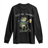 Funny Frog Anti ICE Political Protest Long Sleeve Shirt Ice? No Thanks