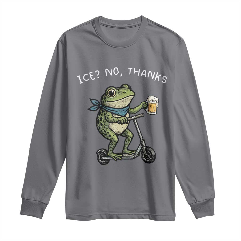 Funny Frog Anti ICE Political Protest Long Sleeve Shirt Ice? No Thanks