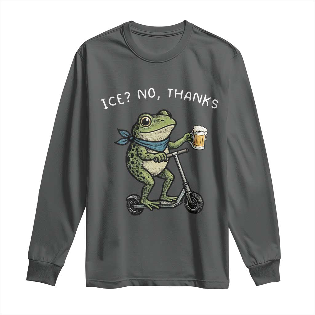 Funny Frog Anti ICE Political Protest Long Sleeve Shirt Ice? No Thanks