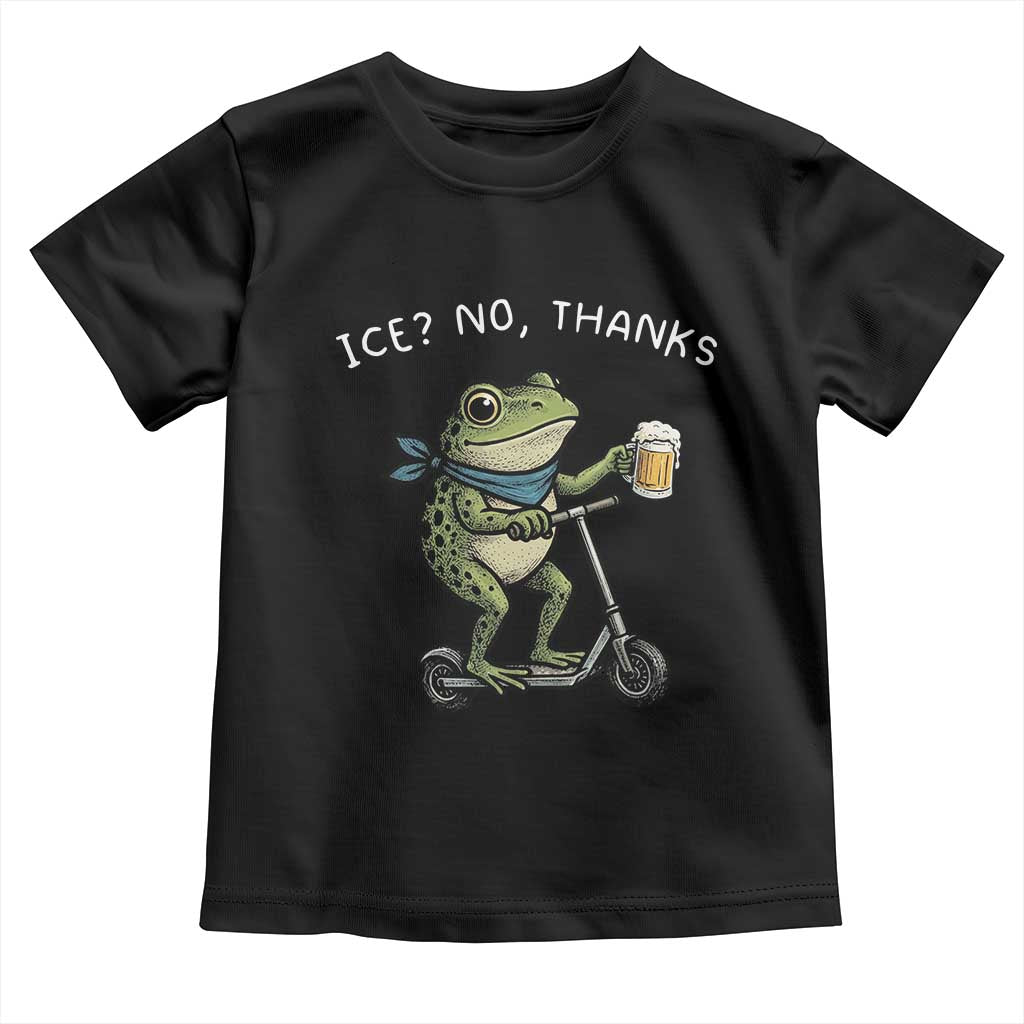Funny Frog Anti ICE Political Protest Toddler T Shirt Ice? No Thanks