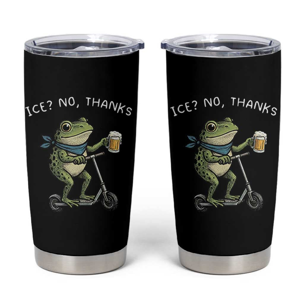 Funny Frog Anti ICE Political Protest Tumbler Cup Ice? No Thanks