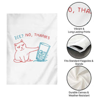 Funny Cat Anti ICE Political Protest Garden Flag Ice? No Thanks