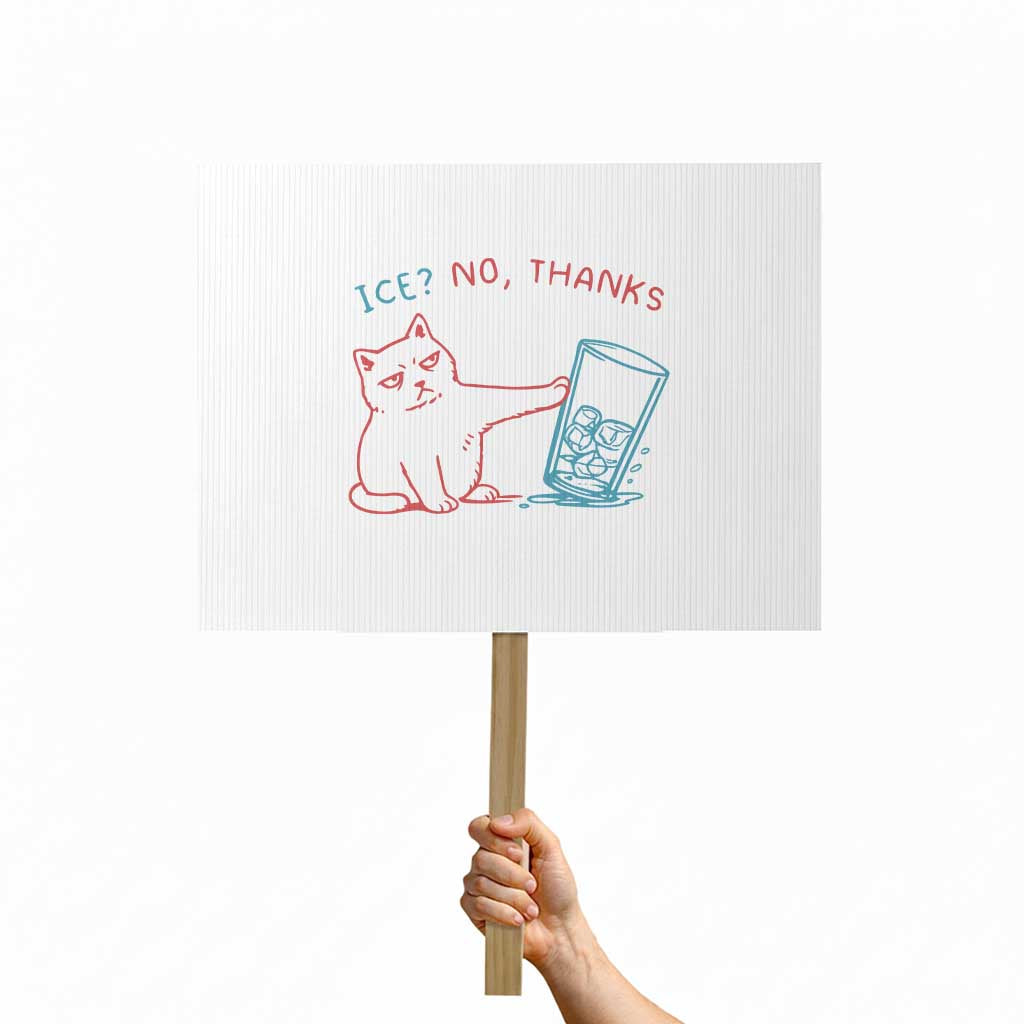Funny Cat Anti ICE Political Protest Protest Sign Ice? No Thanks