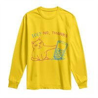 Funny Cat Anti ICE Political Protest Long Sleeve Shirt Ice? No Thanks
