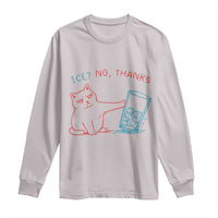 Funny Cat Anti ICE Political Protest Long Sleeve Shirt Ice? No Thanks