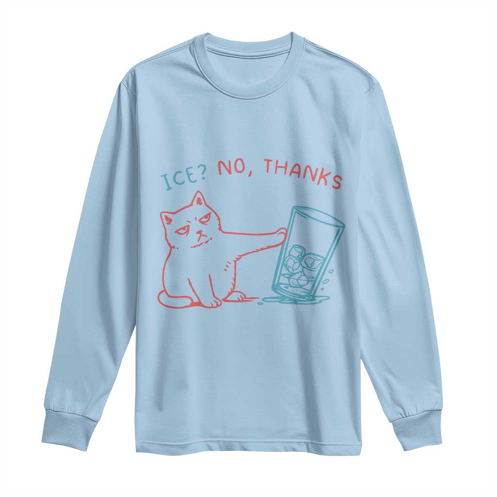 Funny Cat Anti ICE Political Protest Long Sleeve Shirt Ice? No Thanks