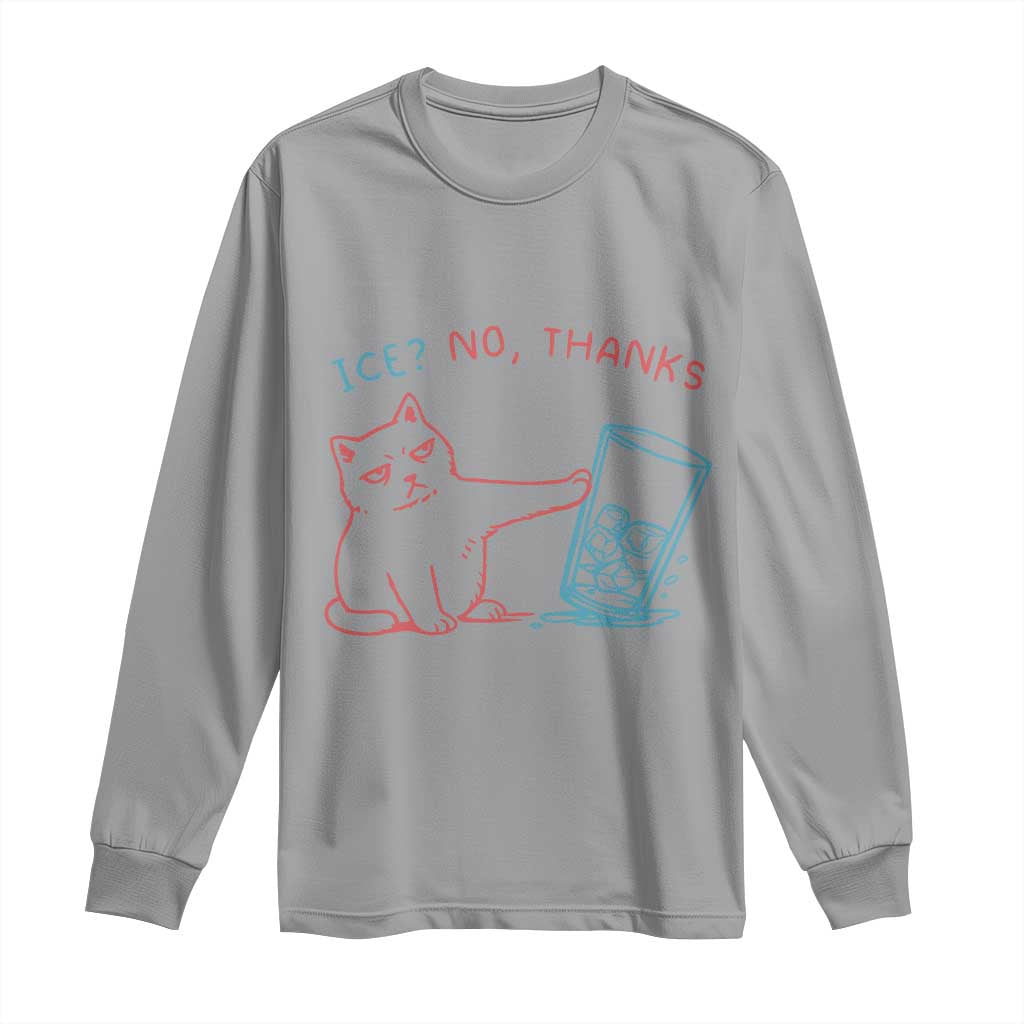 Funny Cat Anti ICE Political Protest Long Sleeve Shirt Ice? No Thanks