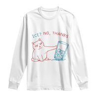 Funny Cat Anti ICE Political Protest Long Sleeve Shirt Ice? No Thanks