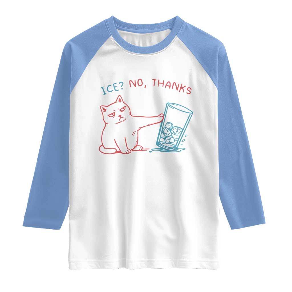 Funny Cat Anti ICE Political Protest Raglan Shirt Ice? No Thanks