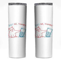Funny Cat Anti ICE Political Protest Skinny Tumbler Ice? No Thanks