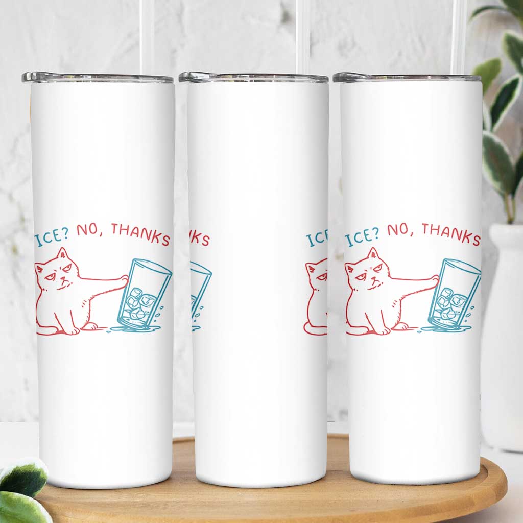 Funny Cat Anti ICE Political Protest Skinny Tumbler Ice? No Thanks