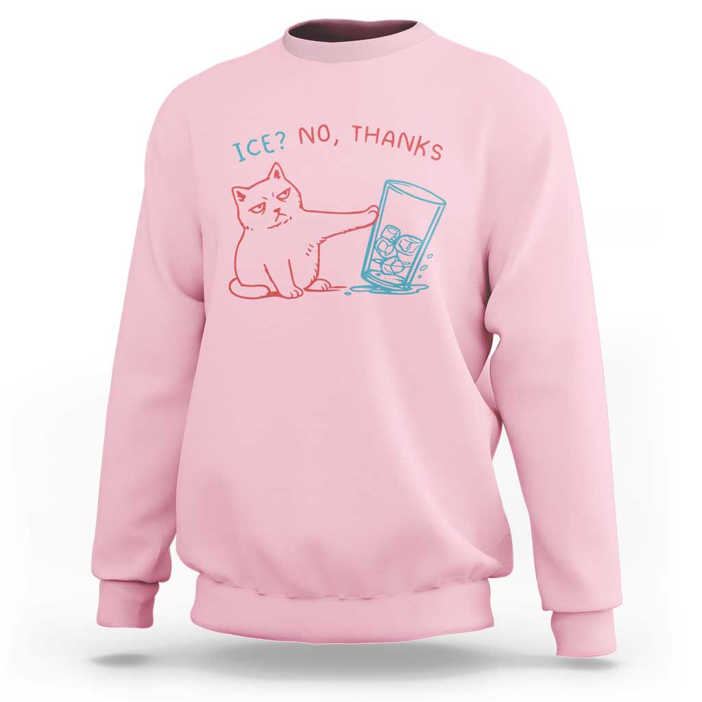 Funny Cat Anti ICE Political Protest Sweatshirt Ice? No Thanks